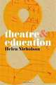 Theatre and Education (Theatre &), Helen Nicholson 