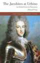 The Jacobites at Urbino: An Exiled Court in Transition (Studies in Modern History), Edward Corp 