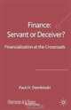 Finance: Servant or Deceiver?: Financialization at the crossroad, Paul H. Dembinski 