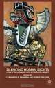 Silencing Human Rights: Critical Engagements with a Contested Project, 