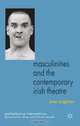 Masculinities and the Contemporary Irish Theatre (Performance Interventions), Brian Singleton 