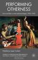 Performing Otherness: Java and Bali on International Stages, 1905-1952 (Studies in International Performance), Matthew Isaac Cohen 