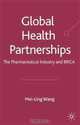 Global Health, Pharmaceutical Industry and BRIC, Mei-Ling Wang, Shuo Zhang, Xiaowan Wang 