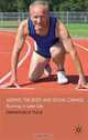Ageing, The Body and Social Change: Agency and Indentity Among Ageing Athletes, Emmanuelle Tulle 
