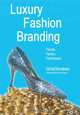 Luxury Fashion Branding: Trends, Tactics, Techniques, Uche Okonkwo 