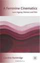 A Feminine Cinematics: Luce Irigaray, Women and Film, Caroline Bainbridge 