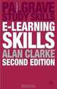 e-Learning Skills (Palgrave Study Guides), Alan Clarke 