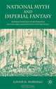 National Myth and Imperial Fantasy: Representations of British Identity on the Early Eighteenth-Century Stage, Louise Marshall 