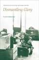 Dismantling Glory : Twentieth-Century Soldier Poetry, Lorrie Goldensohn 