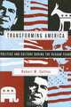 Transforming America: Politics and Culture During the Reagan Years, Robert M. Collins 