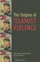 The Enigma of Islamist Violence, Editor Amelie Blom, Laetitia Bucaille 