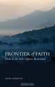 Frontier of Faith: Islam in the Indo-Afghan Borderland, Sana Haroon 
