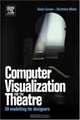 Computer Visualization for the Theatre : 3D Modelling for Designers, Gavin Carver 