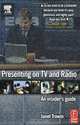 Presenting on TV and Radio : An insider