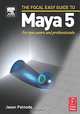 Focal Easy Guide to Maya 5 : For new users and professionals (Focal Easy Guide), Jason Patnode 