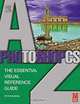 Photoshop CS A-Z : The essential visual reference guide, Peter Bargh 