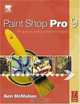 Paint Shop Pro 9 for Photographers, Ken McMahon 