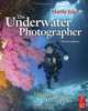 The Underwater Photographer, Third Edition: Digital and Traditional Techniques, MARTIN EDGE 