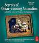 Secrets of Oscar-winning Animation: Behind the scenes of 13 classic short animations, Olivier Cotte 