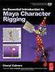 An Essential Introduction to Maya Character Rigging (+ DVD-ROM), Cheryl Cabrera 