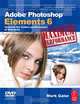 Adobe Photoshop Elements 6 Maximum Performance: Unleash the Hidden Performance of Elements (+ DVD-ROM), Mark Galer 