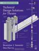 Technical Design Solutions for Theatre: The Technical Brief Collection Volume 2: Vol 2 (The Technical Brief Collection), Ben Sammler, Don Harvey 