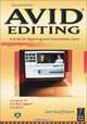 Avid Editing: A Guide for Beginning and Intermediate Users, Second Edition, Sam Kauffmann 