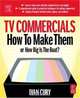 TV Commercials: How to Make Them: or, How Big is the Boat?, Ivan Cury 