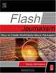 Flash Journalism, First Edition : How to Create Multimedia News Packages, Mindy McAdams 