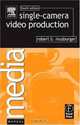Single-Camera Video Production, Fourth Edition (Media Manuals), Robert B. Musburger 