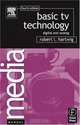 Basic TV Technology, Fourth Edition : Digital and Analog (Media Manuals), Robert L Hartwig 