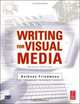 Writing for Visual Media, Second Edition, Anthony Friedmann 