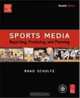 Sports Media: Reporting, Producing, and Planning, Bradley Schultz 