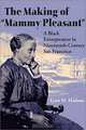The Making of Mammy Pleasant: A Black Entrepreneur in Nineteenth-Century San Francisco (Women in American History), Lynn M. Hudson 