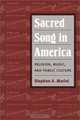 Sacred Song in America: Religion, Music, and Public Culture (Public Expressions of Religion in America), Stephen A. Marini 