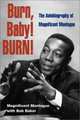 Burn, Baby! Burn!: The Autobiography of Magnificent Montague (Music in American Life), Magnificent Montague 