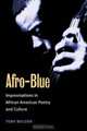 Afro-Blue: Improvisations in African American Poetry and Culture, Tony Bolden 
