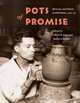 Pots of Promise: Mexicans and Pottery at Hull-House, 1920-40 (Latinos in Chicago and the Midwest), 