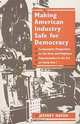 Making American Industry Safe for Democracy: Comparative Perspectives on the State and Employee Representation in the Era of World War I, Jefrey Haydu, Jeffrey Haydu 