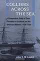 Colliers Across the Sea: A Comparative Study of Class Formation in Scotland and the American Midwest, 1830-1924 (The Working Class in American History), John H. M. Laslett 
