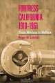 Fortress California, 1910-1961: From Warfare to Welfare, Roger W. Lotchin 