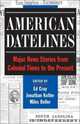 American Datelines: Major News Stories from Colonial Times to the Present, 