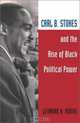 Carl B. Stokes: And the Rise of Black Political Power, Leonard N. Moore 