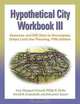 Hypothetical City Workbook III: Exercises and GIS Data to Accompany Urban Land Use Planning, Fifth Edition, Ann-Margaret Esnard 
