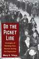 On the Picket Line: Strategies of Working-Class Women during the Depression, Mary Triece 