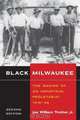 Black Milwaukee: The Making of an Industrial Proletariat, 1915-45, Jr., Joe William Trotter 
