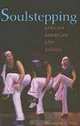 Soulstepping: African American Step Shows, Elizabeth C. Fine 