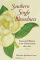 Southern Single Blessedness: Unmarried Women in the Urban South, 1800-1865 (Women in American History), Christine Jacobson Carter 