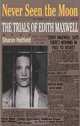 Never Seen the Moon: The Trials of Edith Maxwell, Sharon Hatfield 