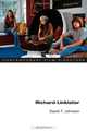 Richard Linklater (Contemporary Film Directors), David T. Johnson 